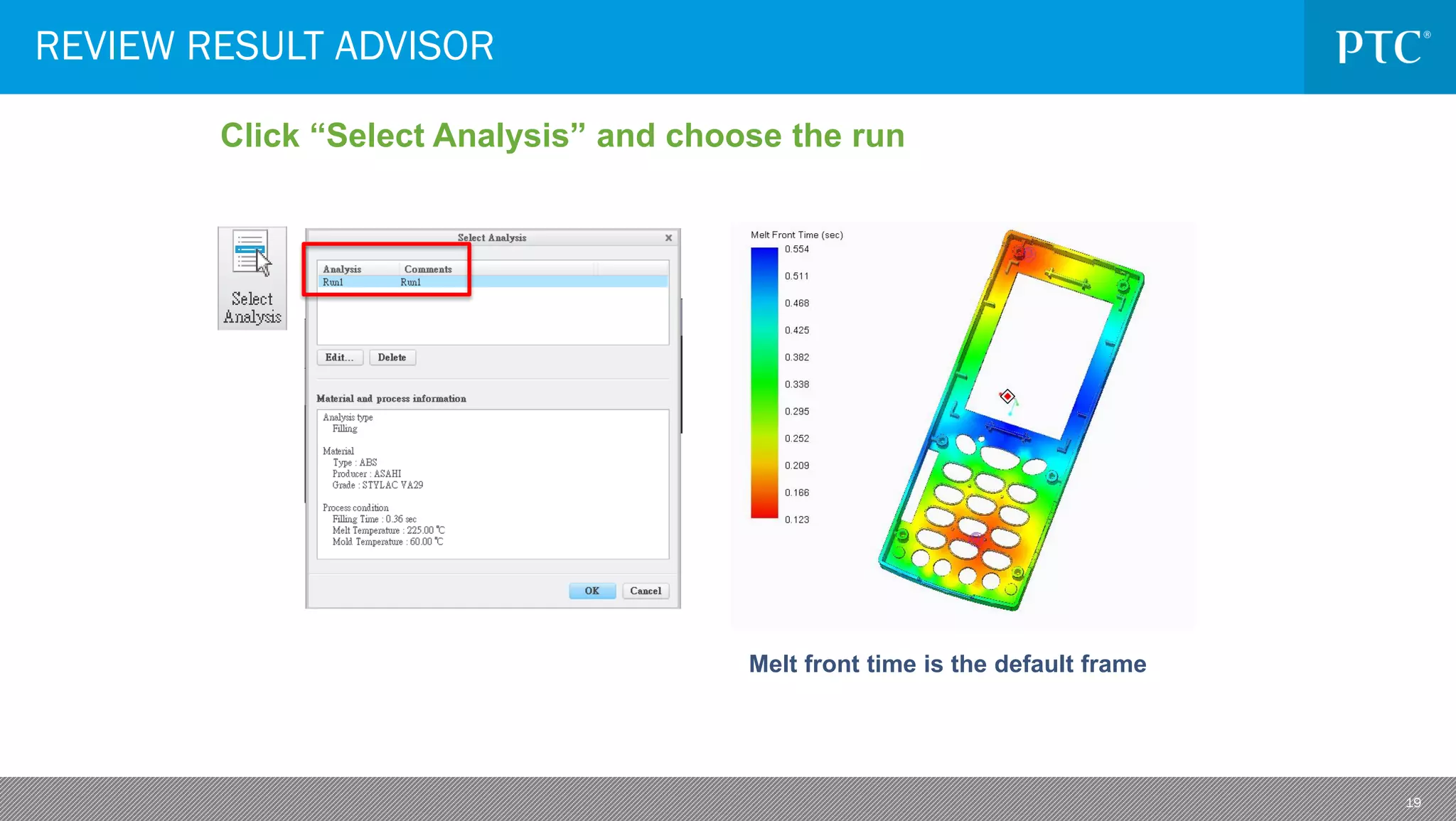 19
REVIEW RESULT ADVISOR
Click “Select Analysis” and choose the run
Melt front time is the default frame
 