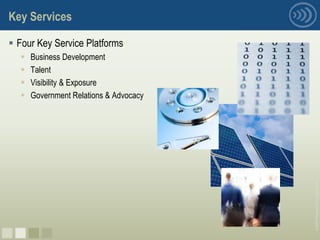Key Services

 Four Key Service Platforms
     Business Development
     Talent
     Visibility & Exposure
     Government Relations & Advocacy




                                        © 2008 Pittsburgh Technology Council
nnnn
 