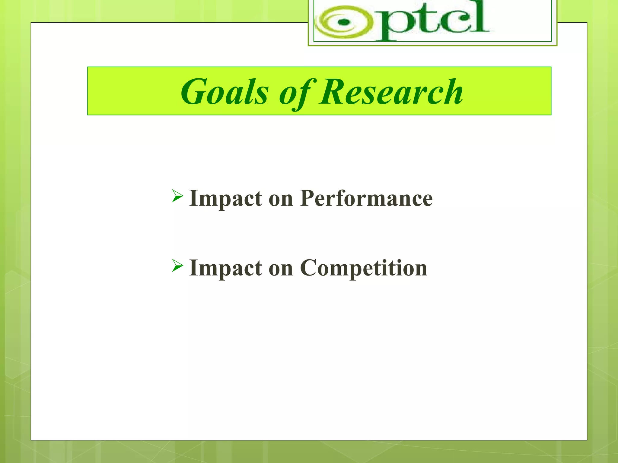Goals of Research Impact on Performance Impact on Competition 