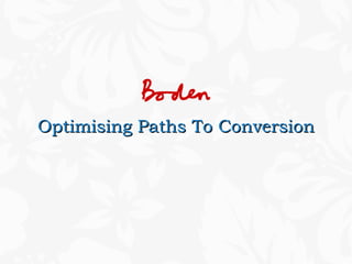 Optimising Paths To Conversion 