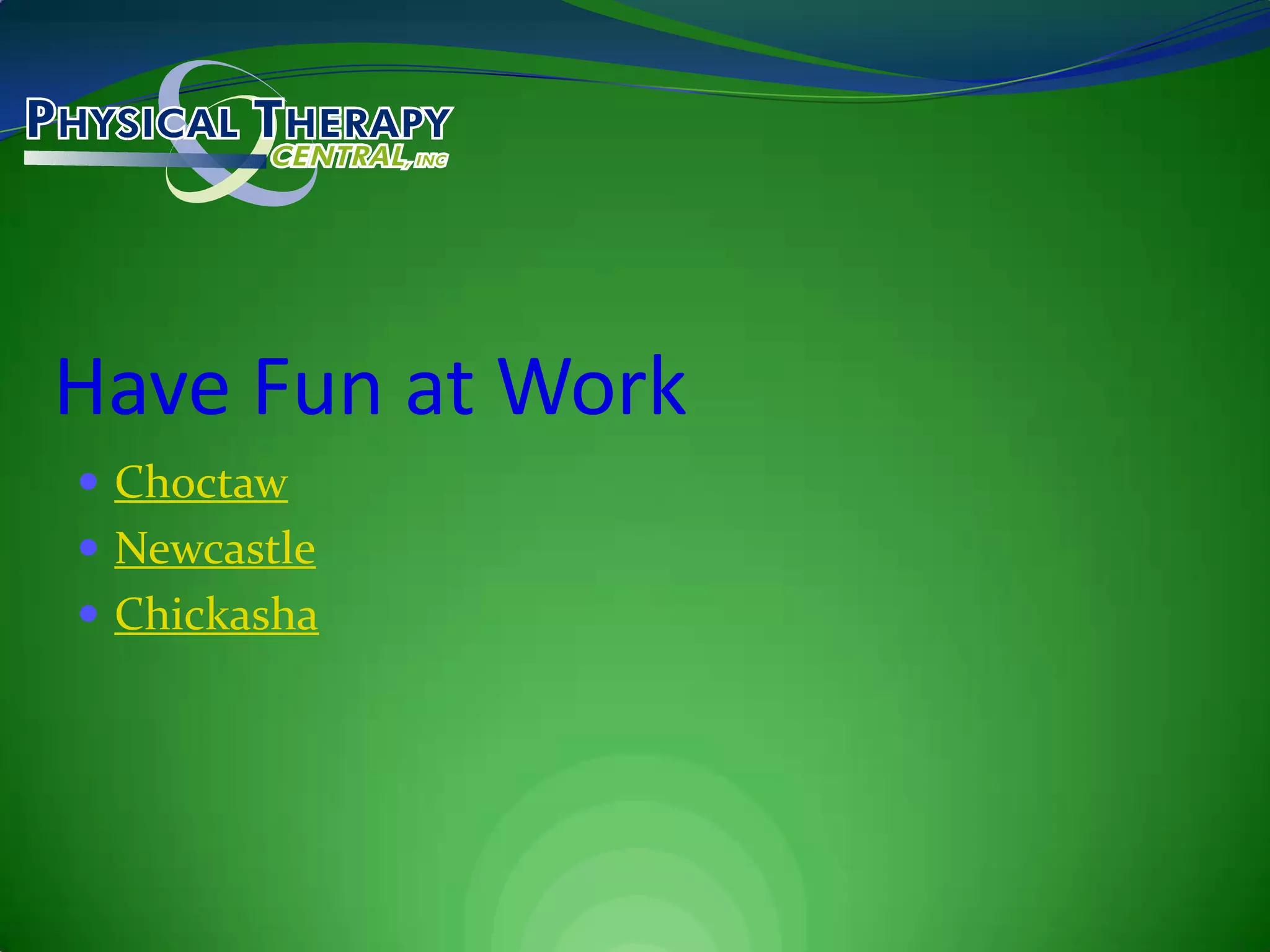 Have Fun at WorkChoctawNewcastleChickasha