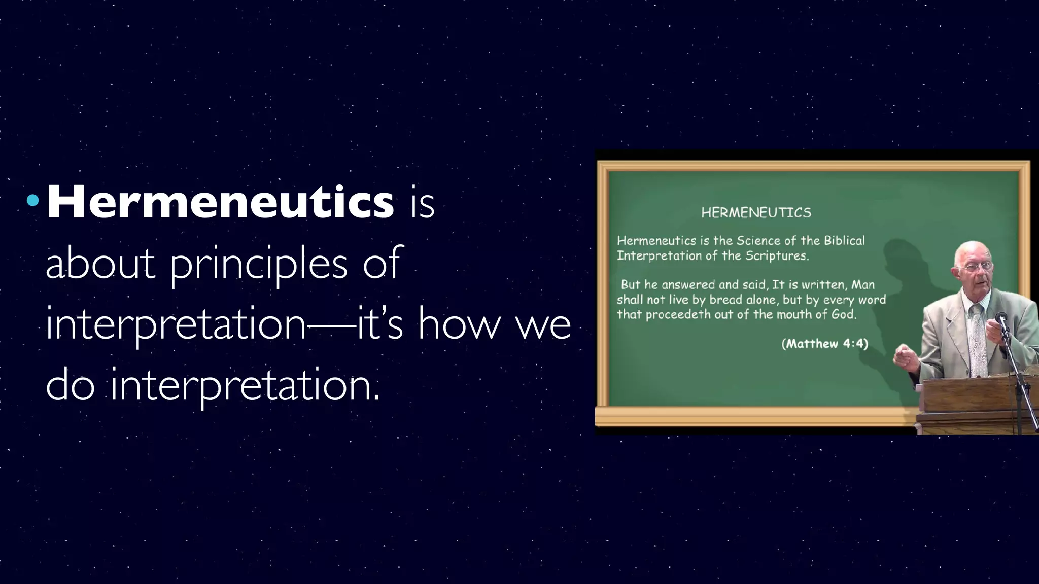 •Hermeneutics is
about principles of
interpretation—it’s how we
do interpretation.
 