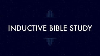 INDUCTIVE BIBLE STUDY
 