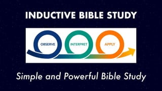 INDUCTIVE BIBLE STUDY
Simple and Powerful Bible Study
 