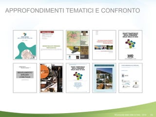10
APPROFONDIMENTI TEMATICI E CONFRONTO
©Comunità della Valle di Sole - 2014
 