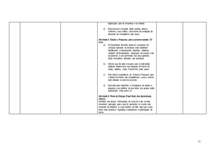 11
legalização para as empresas e os clientes.
d) Este exercício é produto desta sessão, utilize-o,
conforme o seu critério, como forma de avaliação de
absorção de competência pelo aluno.
Atividade 5: Estudo e Pesquisa, para a próxima sessão (15
min)
a) Os Aprendizes deverão observar o processo de
compras realizado na empresa onde trabalham
identificando e reproduzindo planilhas, relatórios,
cadastro de fornecedores, requisição de compra e etc,
se possível, e com permissão dos seus gestores,
trazer formulários utilizados nas empresas.
b) Informe que ele está livrepara usar a criatividade,
podendo desenvolver sua pesquisa em forma de
cartaz, relatório, vídeo, PowerPoint, entre outros.
c) Fale sobre a importância do “Estudo e Pesquisa” para
o desenvolvimento das competências e que a mesma
será utilizada no próximo encontro.
d) Aproveite para relembrar o cronograma de estudo e
pesquisa e se certificar de que todos nos grupos estão
participando (Veja anexo 2).
Atividade 6: Roda de Dialogo (Feed Back dos Aprendizes)
(10min)
Solicitem dos alunos, informações de como foi o dia, se eles
encontram aplicação para o que foi aprendido no mundo real
(mercado de trabalho) e o que poderia ser feito para que a aula
fosse mais produtiva. Agradeça a parabenize a participação da
turma.
 