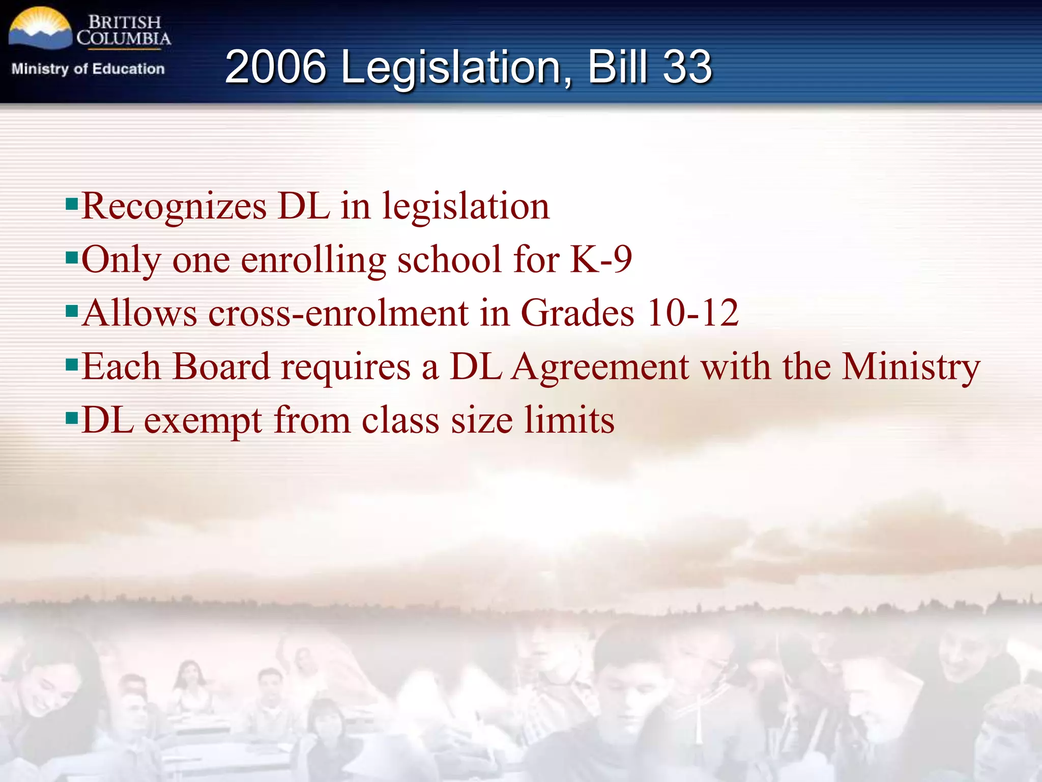 2006 Legislation, Bill 33Recognizes DL in legislation