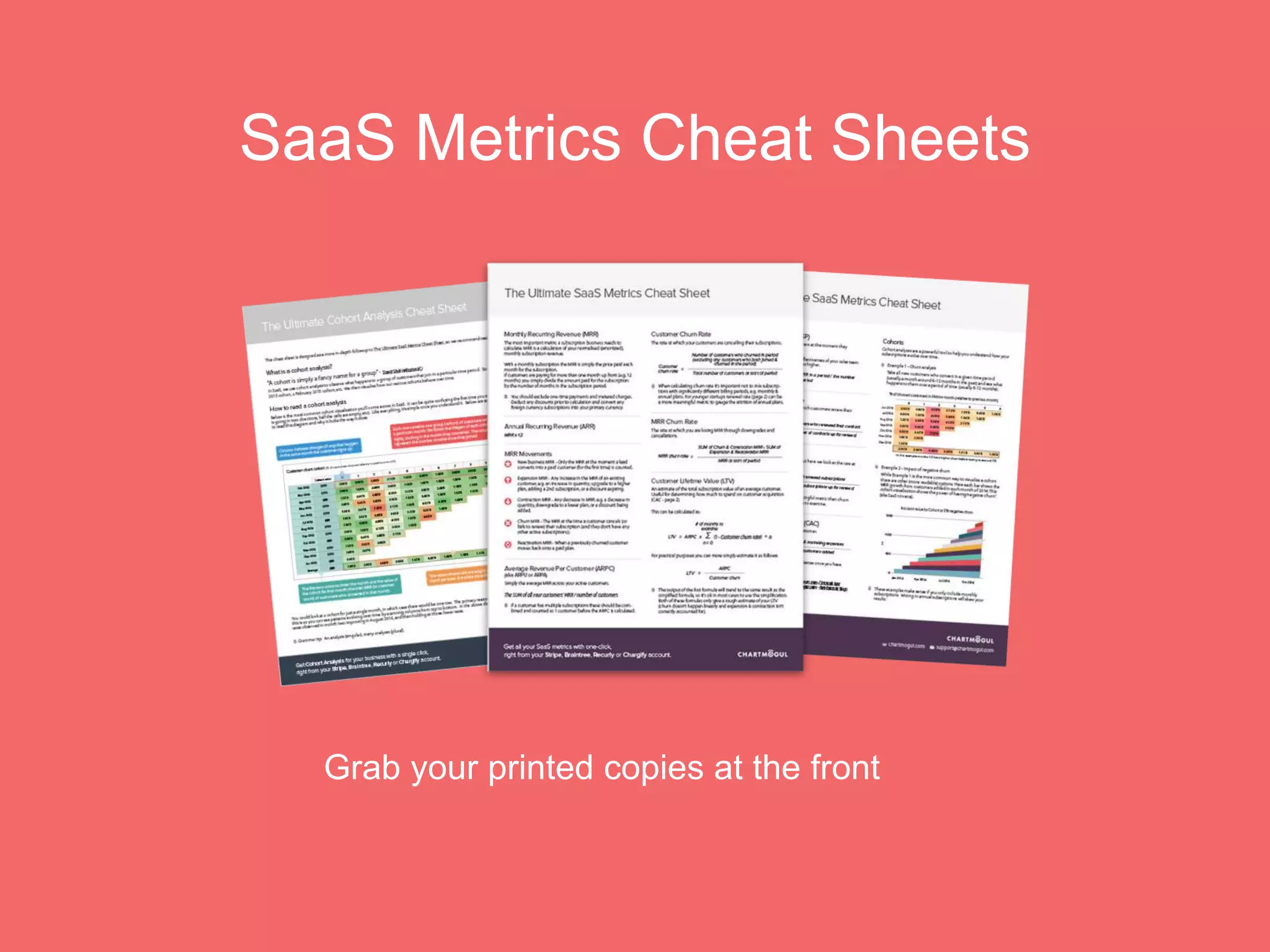 SaaS Metrics Cheat Sheets
Grab your printed copies at the front
 