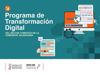 DEL SECTOR TURÍSTICO DE LA
COMUNITAT VALENCIANA
Programa de
Transformación
Digital
 