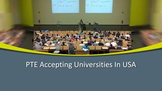 PTE Accepting Universities In USA
 