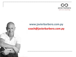 www.javierbarbero.com.py
coach@javierbarbero.com.py
 
