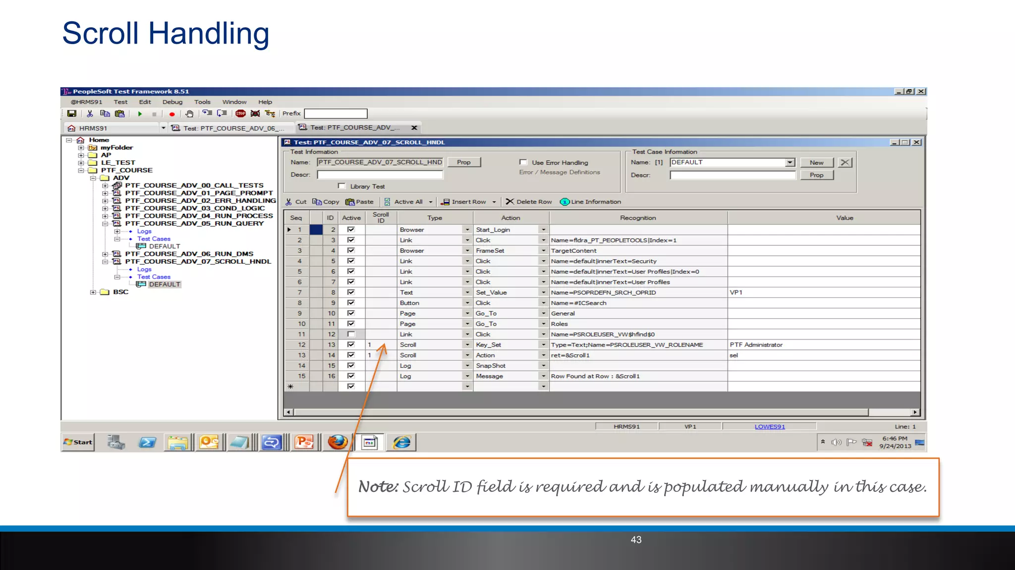 Scroll Handling
43
Note: Scroll ID field is required and is populated manually in this case.
 