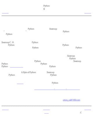 简明 Python 教程
                     附录B 关于本书
上一页                 关于简体中文译本                     下一页



关于简体中文译本
我在半年多前开始学习使用Python编程语言。正如Swaroop在本书中所说的那样，它很快就成
为“我最喜欢的编程语言”。目前我的几乎所有编程工作都使用Python。从我的切身体会来
说，Python最大的特点就是易懂、易用、高效率。我相信，如果你已经学完了本书，并且尝试
着编写了一些程序后，你一定会有相同的感受。

Swaroop C. H.的这本书是我学习Python时的第一本教材。它简单明晰，可以在最短的时间内把
你领进Python的世界。它不是很长，但是覆盖了几乎所有重要的Python知识。在第一次读本书
的时候，我就深切的感到这是给Python初学者的一本极佳教材，应该是每一位Python初学者的
第一本教材。

我利用业余时间翻译了这本教材的简体中文译本。一方面是为了感谢Swaroop给我们带来了那
么好的一本教材，同时也是为了把本书介绍给更多的中国读者，希望让Python在中国更加普
及。如果读了本书之后，你开始将Python应用于你的工作学习，这将是我和Swaroop以及其他
Python用户的荣幸。如果你在学习和使用Python的过程中，遇到任何问题，你一定要试试使用
Python的邮件列表资源。你一定会得到世界各地的Python高手的热情帮助。

本书的英文原名为《A Byte of Python》。经过与Swaroop的探讨，在翻译时，我把书名定为
《简明 Python 教程》，以充分体现本书区别于其他Python教材的鲜明特色。在翻译这本简体
中文译本时，我力求准确清晰。在原书中个别不甚清晰的地方，都与作者进行讨论后再行翻
译。另外，在这本简体中文译本中，我还为书中所有的程序例子配上了源代码，并且在书后附
上了中英对照的术语表，以便读者以后继续学习其他Python英文资料。

本译本作为原书的派生作品，依照创作公用约定（署名-非派生作品-非商业用途）发布。简单
地说，你只要署上我的名字，就可以免费复制、分发和展示本译本。未得到我的允许，你禁止
把本译本用于商业目的，也不能再在本译本的基础上修改、派生新的作品。

如果你对本书和译本有任何批评和建议，十分欢迎你与我联系：orion_val@163.com。



上一页                     上一级                      下一页
关于译者                     首页                附录C 修订记录
 