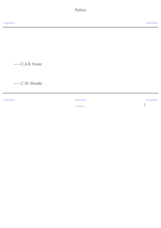 简明 Python 教程
                          前言
上一页                   值得思考的一些东西         下一页



值得思考的一些东西
     有两种方式构建软件设计：一种是把软件做得很简单以至于明显找不到缺陷；另
     一种是把它做得很复杂以至于找不到明显的缺陷。

     ——C.A.R. Hoare

     获得人生中的成功需要的专注与坚持不懈多过天才与机会。

     ——C.W. Wendte


上一页                      上一级            下一页
反馈                        首页          第1章 介绍
 