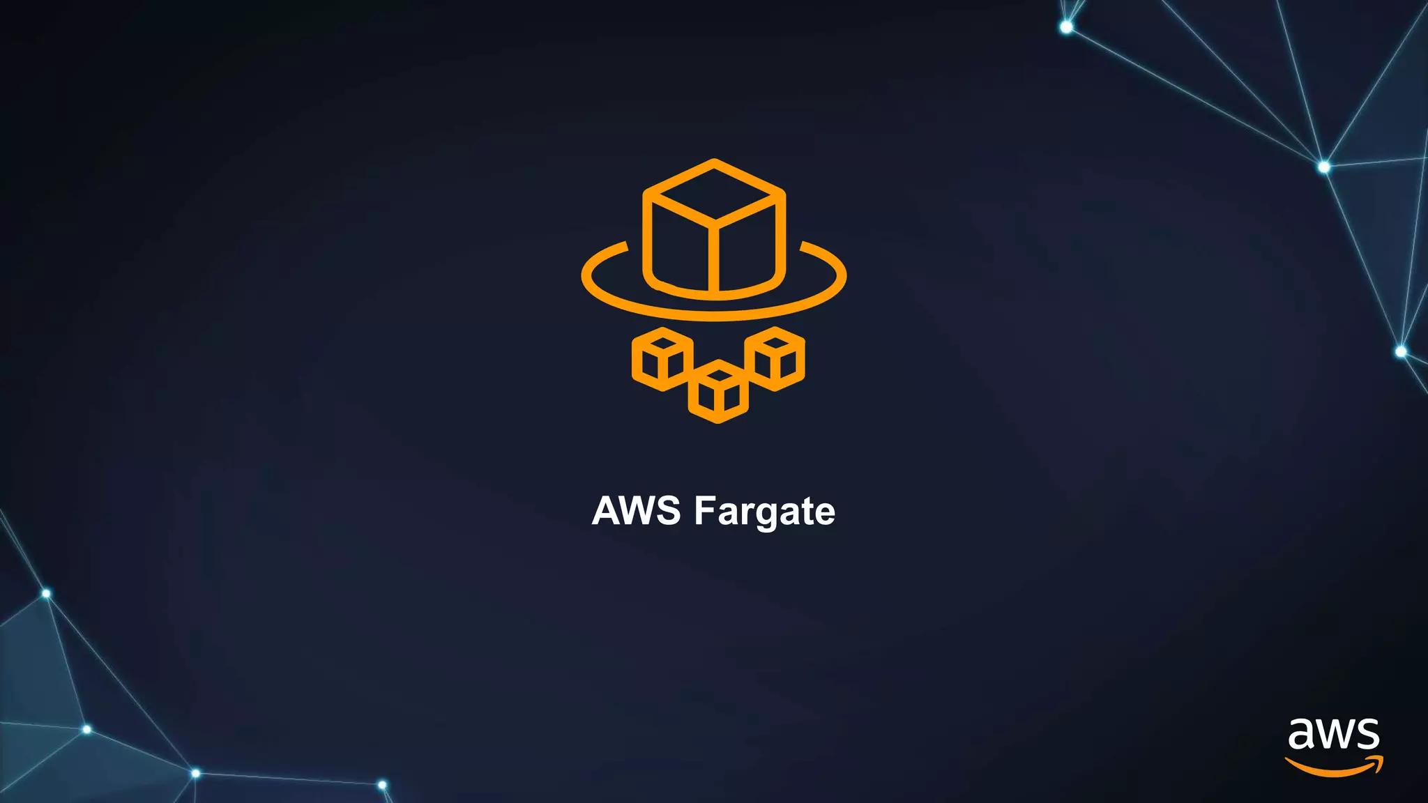 AWS Fargate
 