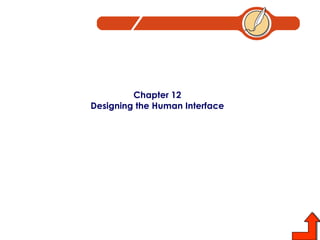 Chapter 12 Designing the Human Interface 