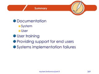 Summary Documentation System User User training Providing support for end users Systems implementation failures 