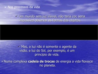  Nos processos da vida