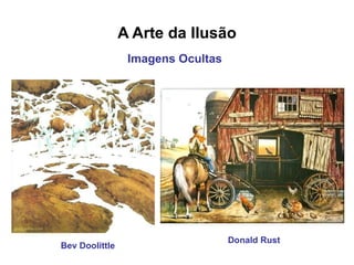 A Arte da Ilusão Donald Rust   Bev Doolittle Imagens Ocultas 