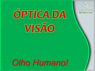 Olho Humano!
 