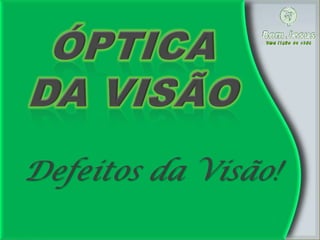 Defeitos da Visão!
 