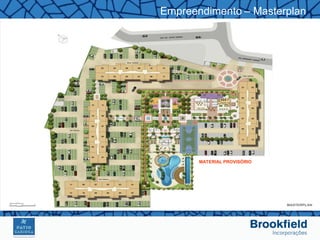 Empreendimento – Masterplan




       MATERIAL PROVISÓRIO
 