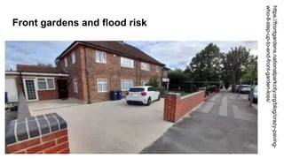 Front gardens and flood risk
https://frontgardens.nationalparkcity.org/blog/crazy-paving-
who-ll-step-up-to-end-front-garden-loss/
 