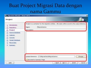 Buat Project Migrasi Data dengan
nama Gammu
 