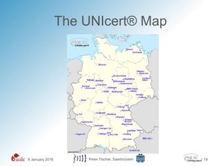 The UNIcert® Map
8 January 2016 Peter Tischer, Saarbrücken 18
 