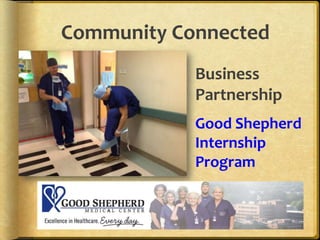 Community Connected
            Business
            Partnership
            Good Shepherd
            Internship
            Program
 