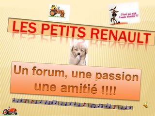 Les petits Renault Un forum, une passionune amitié !!!! 