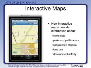 Interactive Maps New interactive maps provide information about: crime data parks and public areas construction projects land use development activity 
