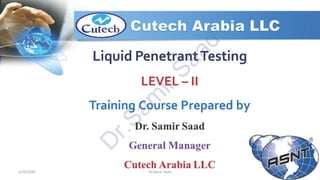 ASNT Liquid Penetrant Testing (PT) Notes-Dr. Samir Saad 