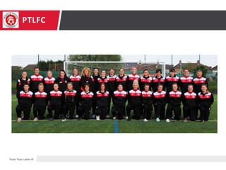 © Fitness First 2015Poole Town Ladies ©
PTLFC
 
