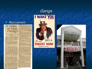 GangsGangs
 RecruitmentRecruitment
 