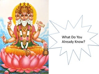 What Do You
Already Know?
 