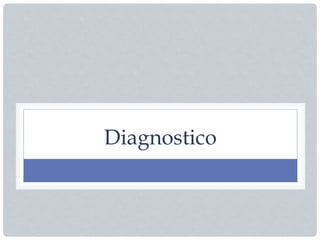 Diagnostico
 