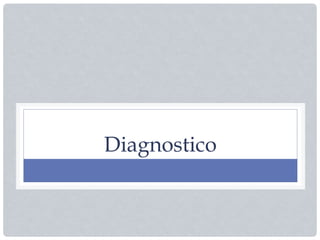 Diagnostico
 