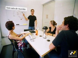 Tem sala de reunião 