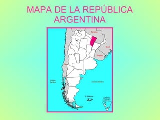MAPA DE LA REPÚBLICA ARGENTINA 