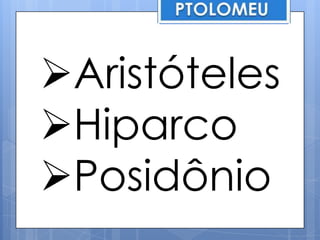 CLÁUDIO PTOLOMEU Cláudio ptolomeu, Teoria musical, Cartografia