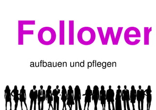 aufbauen und pflegen



                       Dr. Ute Hillmer, Seite 13
 