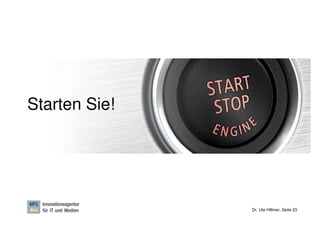 Starten Sie!




               Dr. Ute Hillmer, Seite 23
 