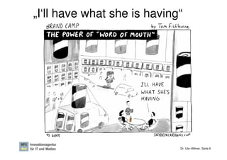 „I‘ll have what she is having“




                             Dr. Ute Hillmer, Seite 6
 