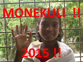 MONEKULI !!

  2015 !!
 