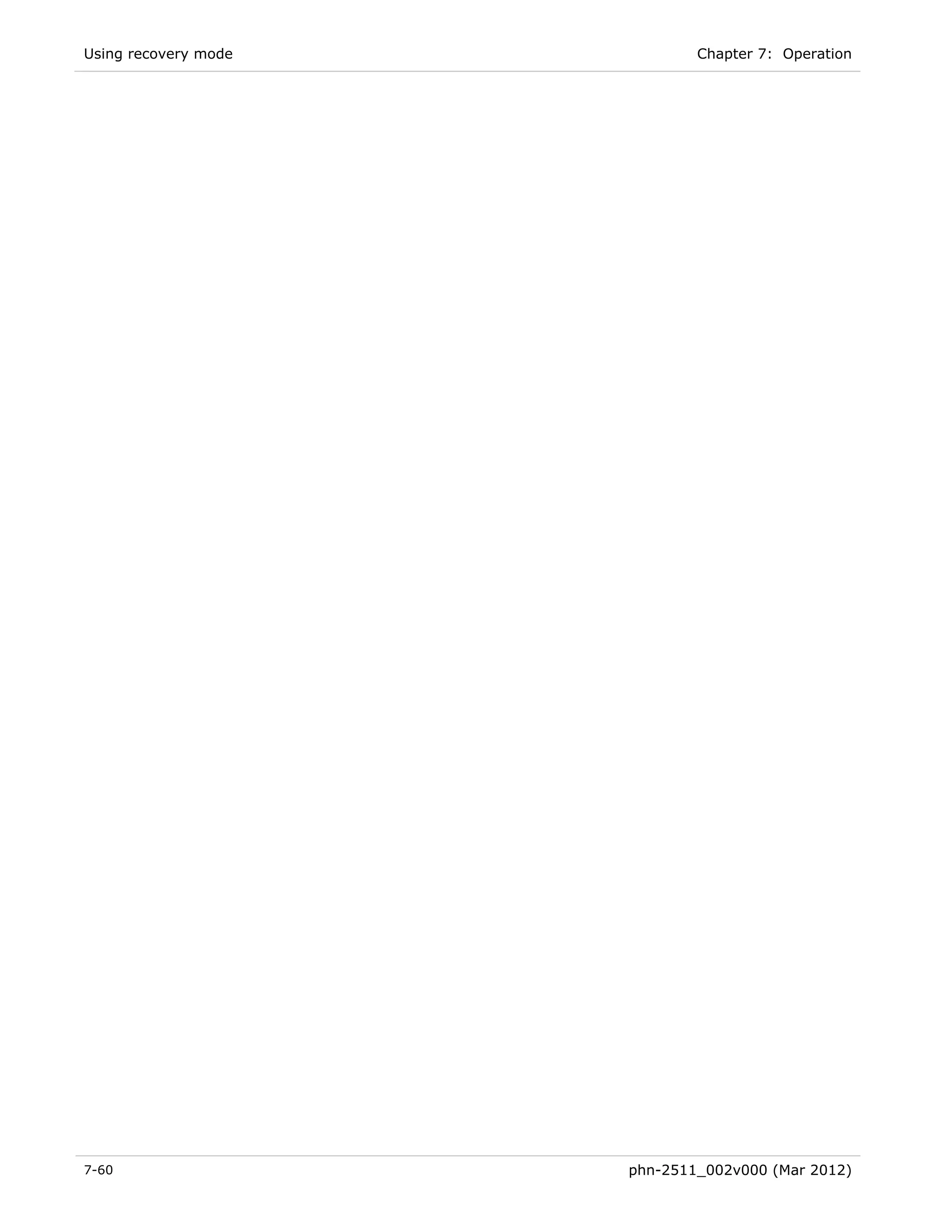 Using recovery mode           Chapter 7: Operation




7-60                  phn-2511_002v000 (Mar 2012)
 