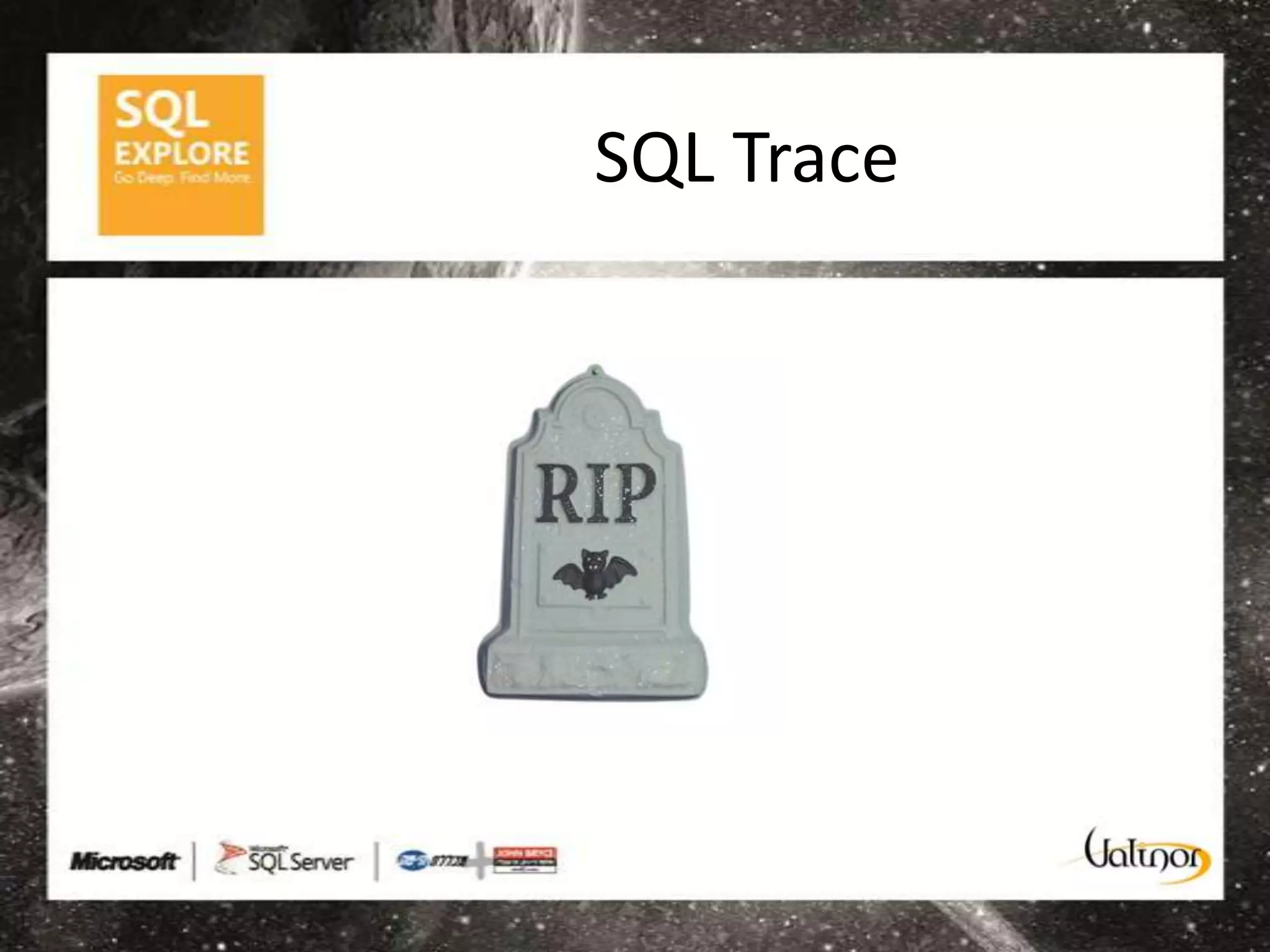 SQL Trace
 