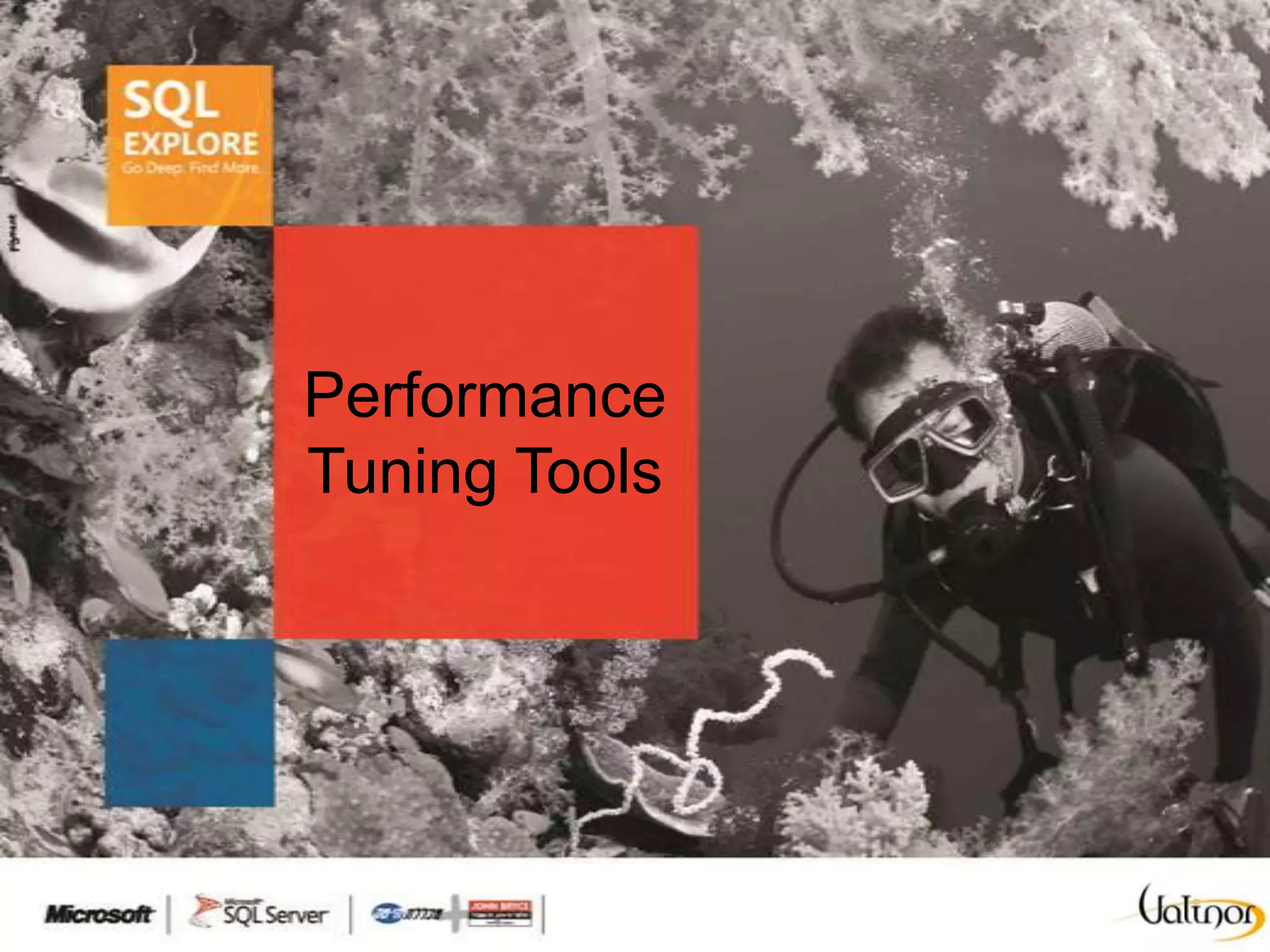 Performance
Tuning Tools
 