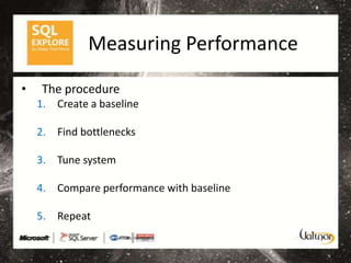 Measuring Performance

•   The procedure
    1. Create a baseline

    2. Find bottlenecks

    3. Tune system

    4. Compare performance with baseline

    5. Repeat
 