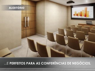 ...E PERFEITOS PARA AS CONFERÊNCIAS DE NEGÓCIOS.
 